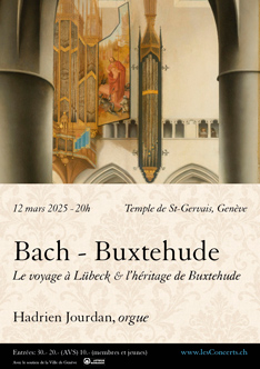 12 mars 2025 : Bach - Buxtehude. Le voyage à Lübeck et l'héritage de Buxtehude.. Hadrien Jourdan, orgue